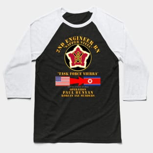 Operation Paul Bunyan - 2nd Engineer Bn - Korea Baseball T-Shirt